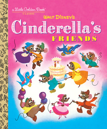 Cinderella's Friends (Disney Classic) by Jane Werner