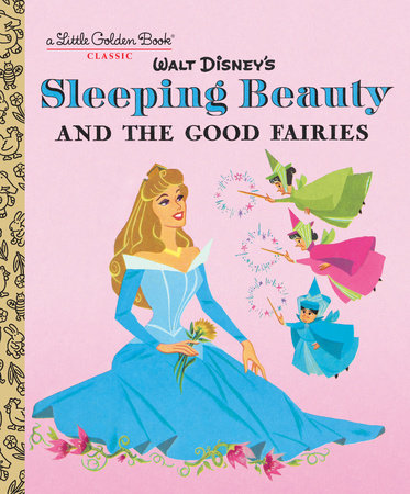 Sleeping Beauty and the Good Fairies (Disney Classic) by RH Disney