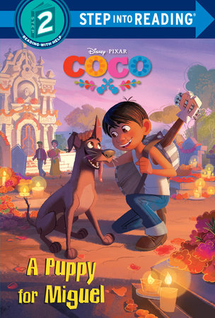 A Puppy for Miguel (Disney/Pixar Coco) by Melissa Lagonegro