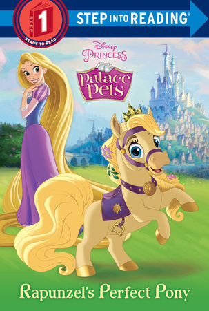 Rapunzel's Perfect Pony (Disney Princess: Palace Pets) by RH Disney