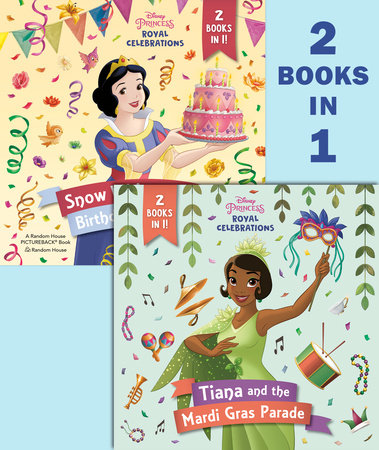 Tiana and the Mardi Gras Parade/Snow White and the Birthday Ball (Disney Princess) by Brittany Mazique