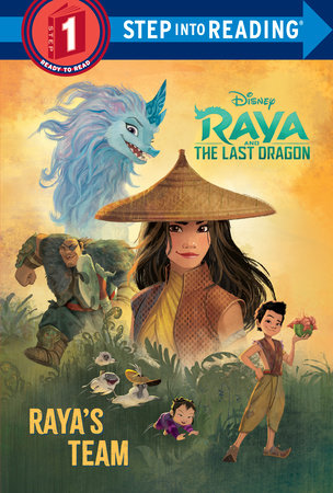 Raya S Team Disney Raya And The Last Dragon By Rh Disney 9780736441056 Penguinrandomhouse Com Books