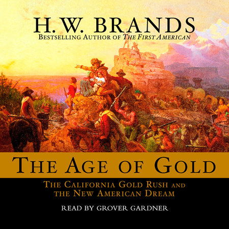 The Age of Gold by H. W. Brands