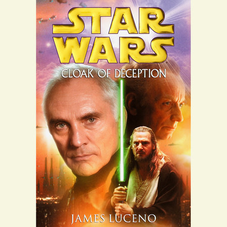 Cloak of Deception: Star Wars Legends by James Luceno