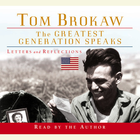 The Greatest Generation Speaks by Tom Brokaw