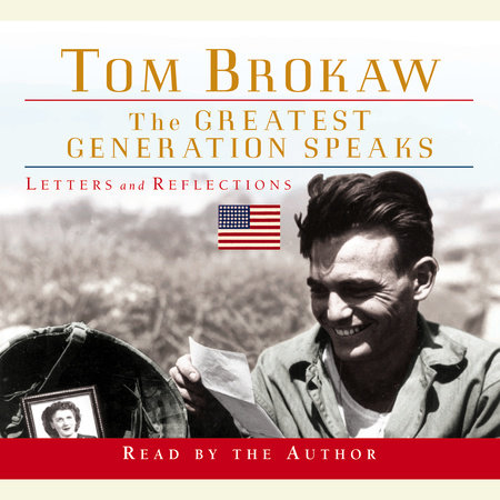 The Greatest Generation Speaks by Tom Brokaw: 9780812975307 |  PenguinRandomHouse.com: Books