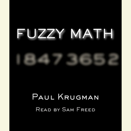 Fuzzy Math by Paul Krugman