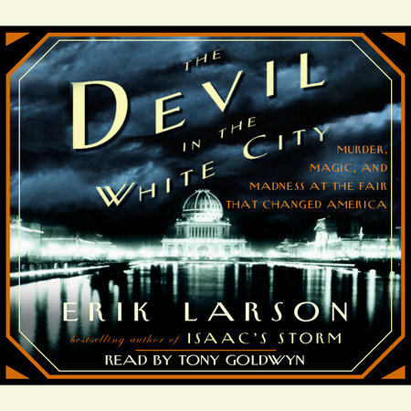 The Devil in the White City by Erik Larson