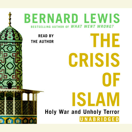 The Crisis of Islam by Bernard Lewis