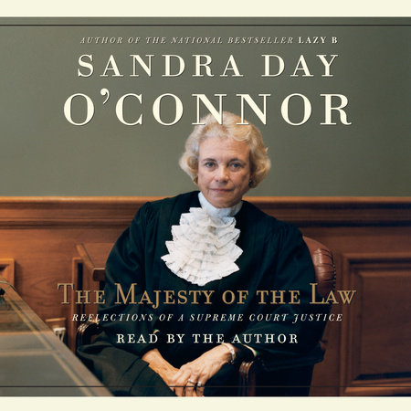 The Majesty of the Law by Sandra Day O'Connor