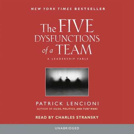 The Five Dysfunctions of a Team by Patrick Lencioni