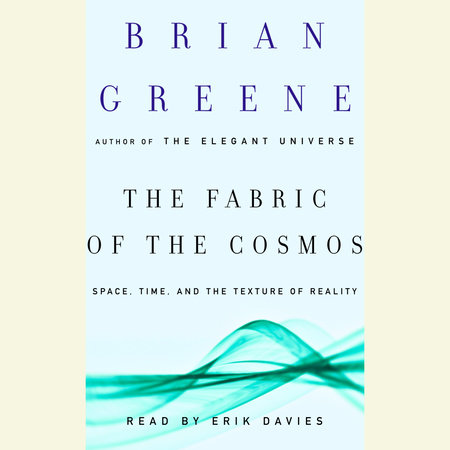 The Fabric of the Cosmos by Brian Greene