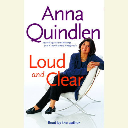 Loud and Clear by Anna Quindlen