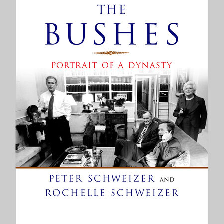 The Bushes by Peter Schweizer and Rochelle Schweizer