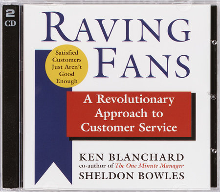 Raving Fans by Kenneth Blanchard and Sheldon Bowles