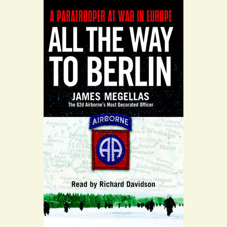 All the Way to Berlin by James Megellas