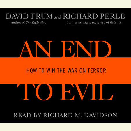 An End to Evil by David Frum and Richard Perle