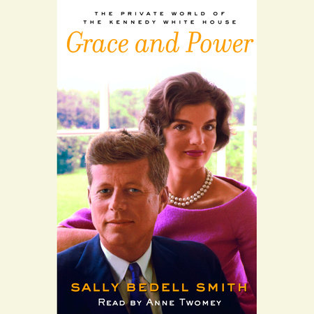 Grace and Power by Sally Bedell Smith