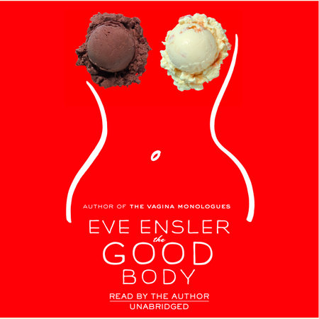 The Good Body by Eve Ensler