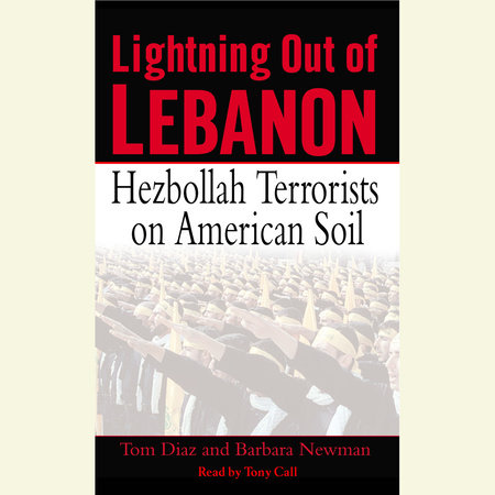 Lightning Out of Lebanon by Tom Diaz and Barbara Newman