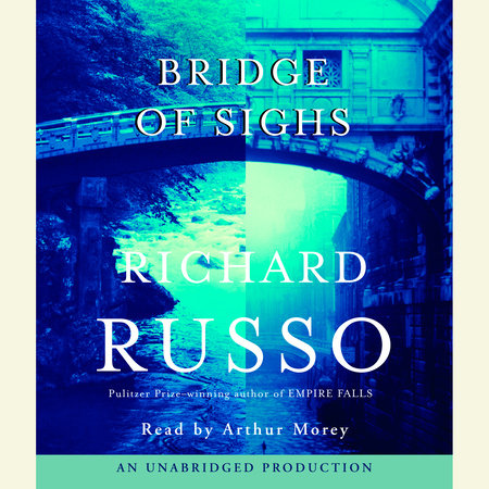 Bridge of Sighs by Richard Russo