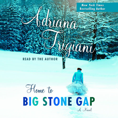 Home to Big Stone Gap by Adriana Trigiani