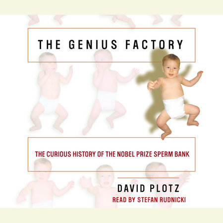 The Genius Factory by David Plotz