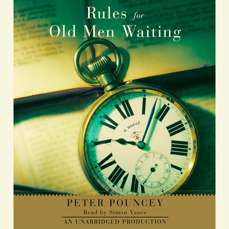 Rules for Old Men Waiting by Peter Pouncey