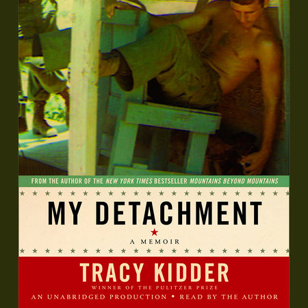 My Detachment by Tracy Kidder