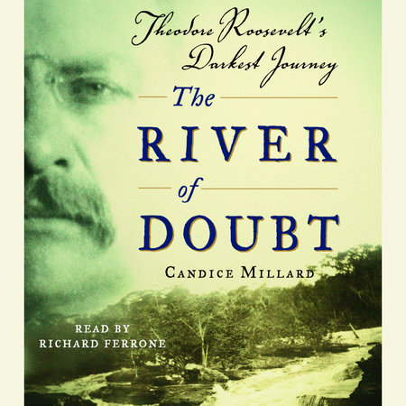 The River of Doubt by Candice Millard