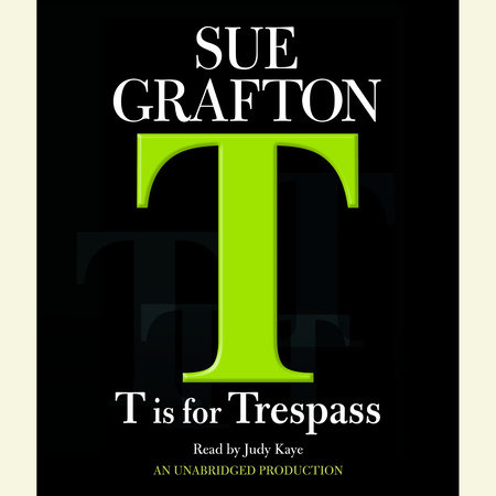 T is for Trespass by Sue Grafton