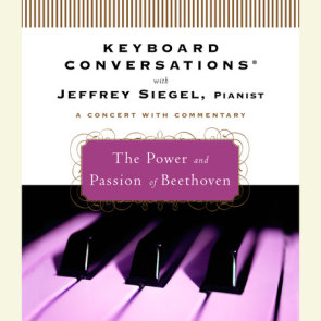 Keyboard Conversations®: The Power and Passion of Beethoven