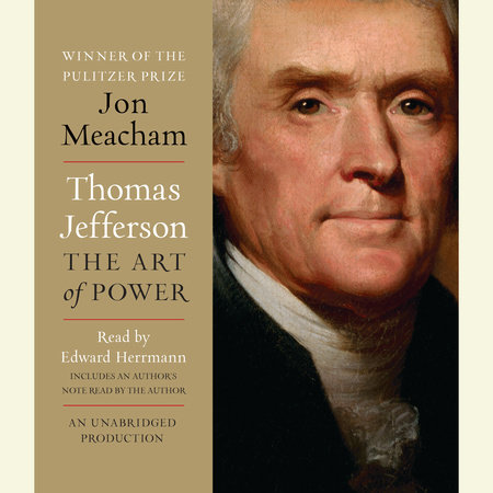 Thomas Jefferson: The Art of Power by Jon Meacham