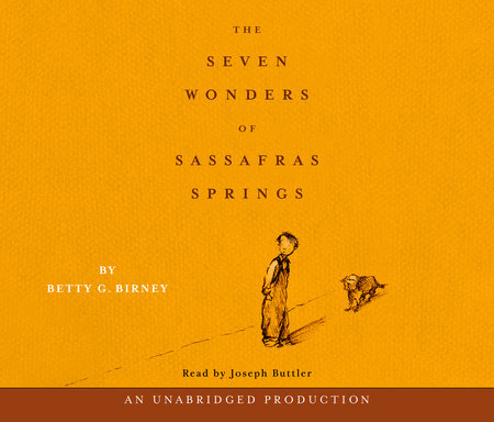 The Seven Wonders of Sassafras Springs by Betty G. Birney