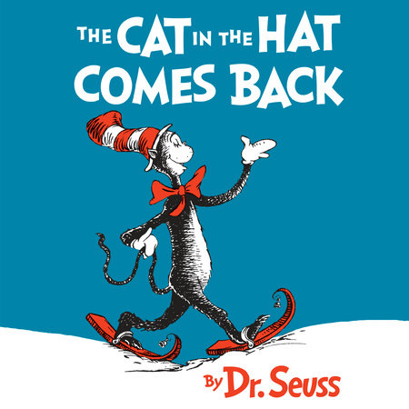 The Cat In The Hat Comes Back By Dr Seuss 9780394800028 Penguinrandomhousecom Books