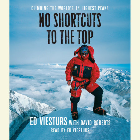No Shortcuts to the Top by Ed Viesturs and David Roberts