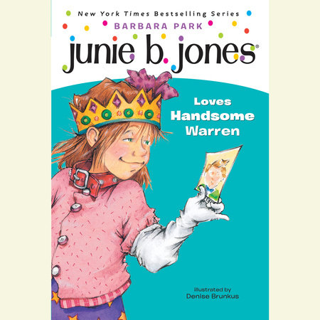Junie B. Jones #7: Junie B. Jones Loves Handsome Warren by Barbara Park