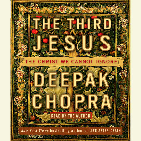 The Third Jesus by Deepak Chopra, M.D.