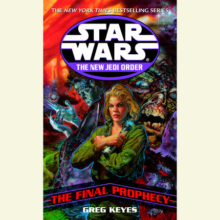 Star Wars: The New Jedi Order: Edge of Victory III: The Final Prophecy by Greg Keyes
