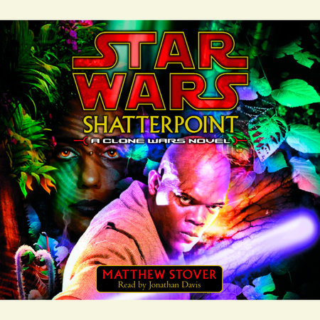 Star Wars: Shatterpoint by Matthew Stover
