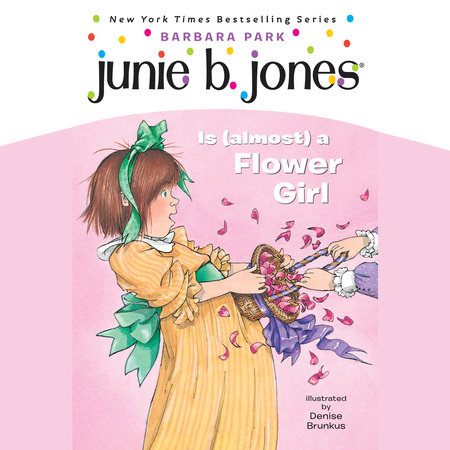 Junie B. Jones #13: Junie B. Jones Is (almost) a Flower Girl by Barbara Park