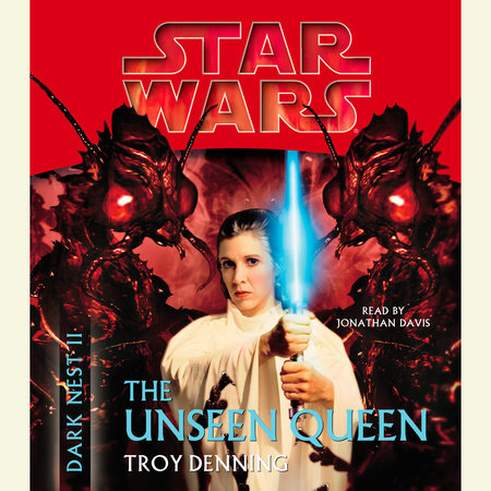 The Unseen Queen: Star Wars Legends (Dark Nest, Book II) by Troy Denning