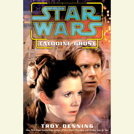 Tatooine Ghost: Star Wars Legends by Troy Denning