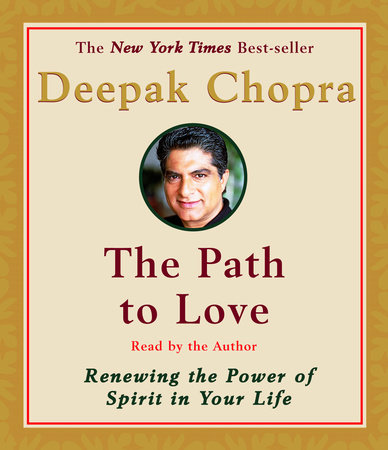 The Path to Love by Deepak Chopra, M.D.