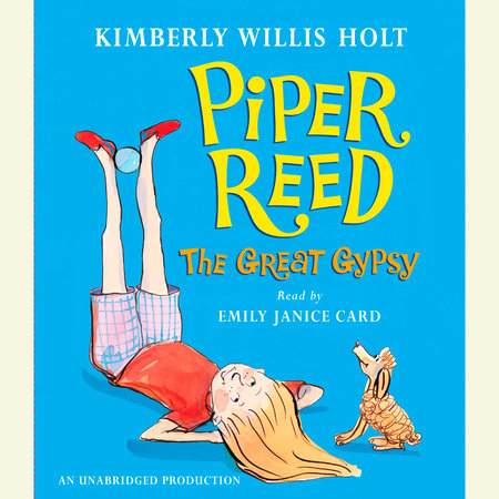 Piper Reed, The Great Gypsy by Kimberly Willis Holt