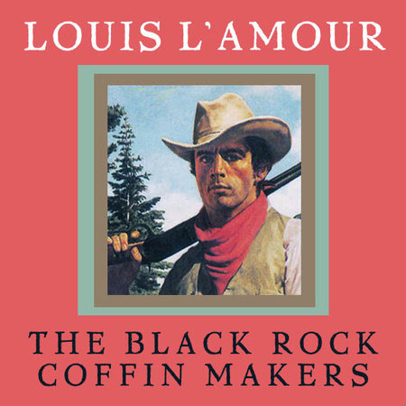Black Rock Coffin Makers by Louis L'Amour