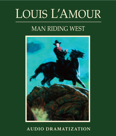 Man Riding West by Louis L'Amour