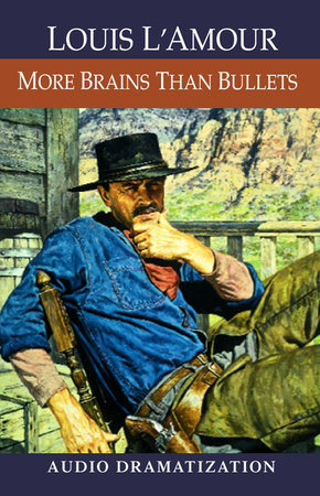More Brains Than Bullets by Louis L'Amour