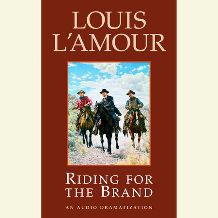 Riding for the Brand by Louis L'Amour