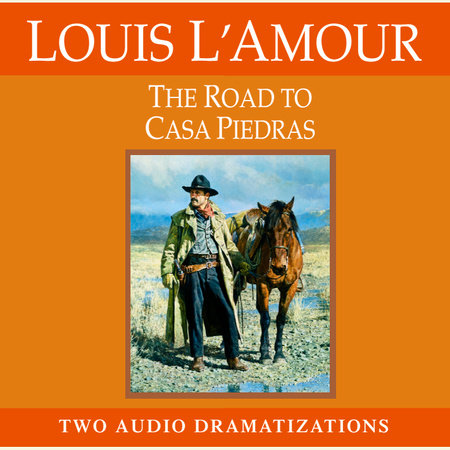 The Road to Casa Piedras by Louis L'Amour